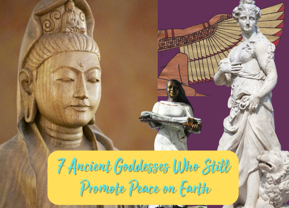 7 Ancient Goddesses Who Still Promote Peace on Earth