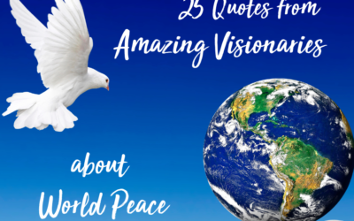 25 Quotes from Amazing Visionaries about World Peace