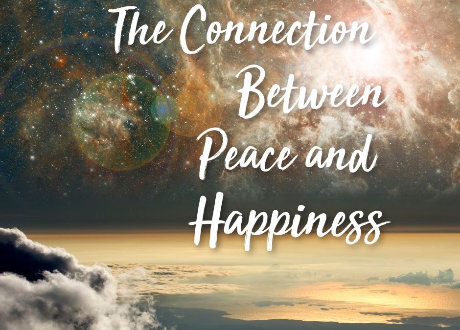 The Connection Between Peace and Happiness