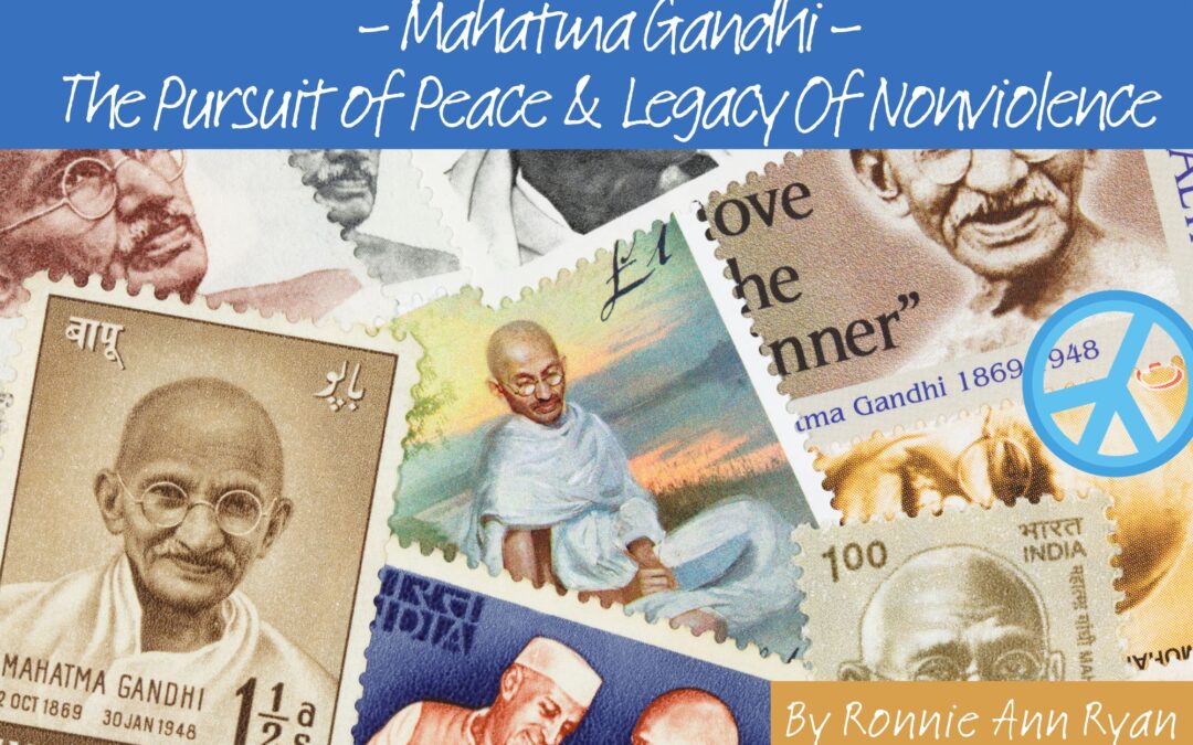 Mahatma Gandhi – The Pursuit of Peace & Legacy Of Nonviolence