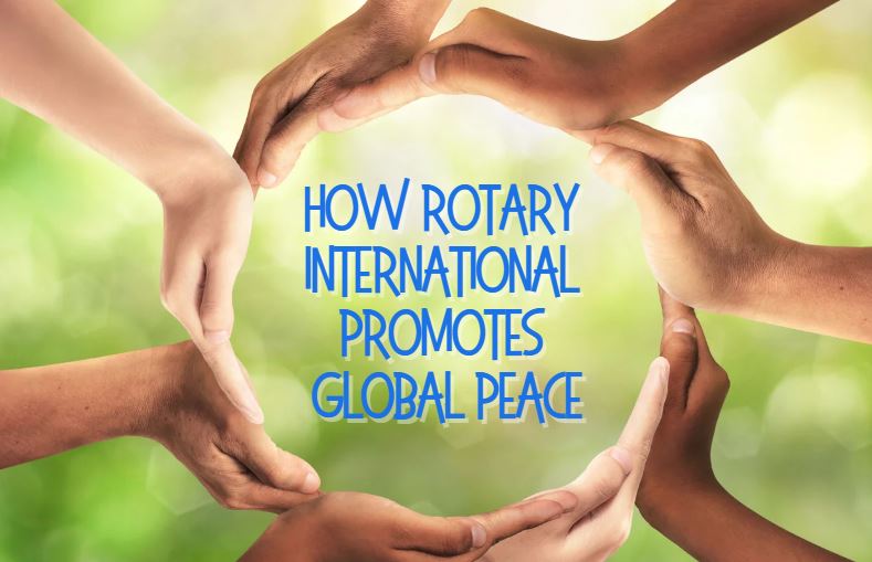 How Rotary International Promotes Global Peace